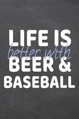 Book cover for Life is better with Beer & Baseball