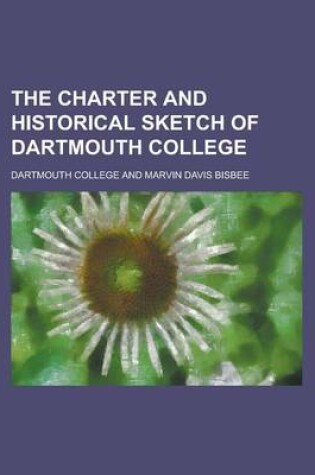 Cover of The Charter and Historical Sketch of Dartmouth College