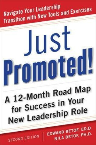 Cover of Just Promoted! A 12-Month Road Map for Success in Your New Leadership Role, Second Edition