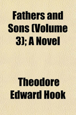 Cover of Fathers and Sons (Volume 3); A Novel