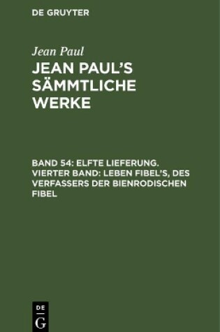 Cover of Jean Paul's Sammtliche Werke, Band 54, Elfte Lieferung. Vierter Band