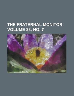 Book cover for The Fraternal Monitor Volume 23, No. 7