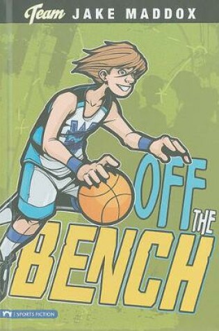 Cover of Jake Maddox: Off the Bench