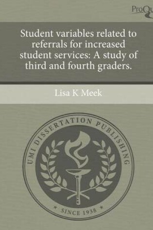 Cover of Student Variables Related to Referrals for Increased Student Services