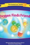 Book cover for Oxygen Finds Friends