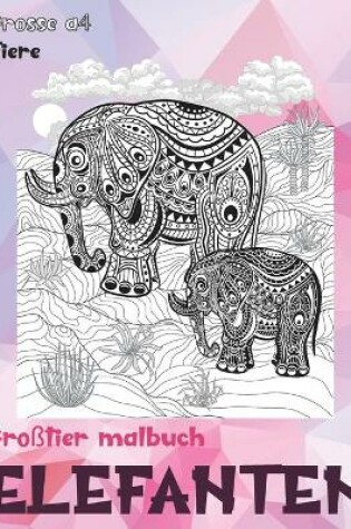 Cover of Grosstier Malbuch - Grosse A4 - Tiere - Elefanten