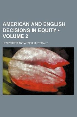 Cover of American and English Decisions in Equity (Volume 2)