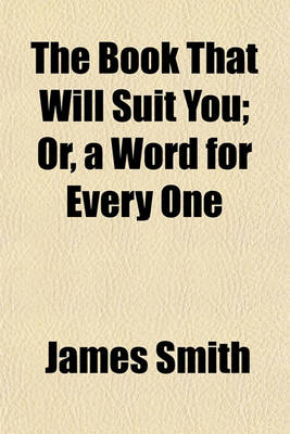 Book cover for The Book That Will Suit You; Or, a Word for Every One