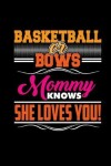 Book cover for Basketball Or Bows Mommy Knows She Loves You