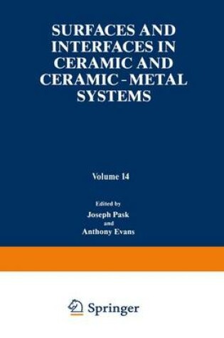 Cover of Surfaces and Interfaces in Ceramic and Ceramic-Metal Systems