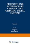 Book cover for Surfaces and Interfaces in Ceramic and Ceramic-Metal Systems