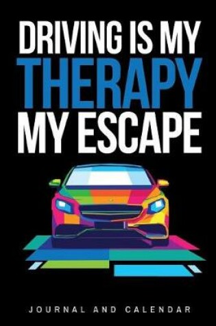 Cover of Driving Is My Therapy My Escape