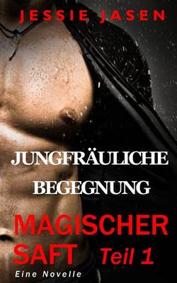 Book cover for Jungfraeuliche Begegnung (Magischer Saft 1)