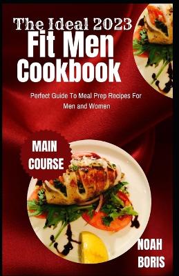 Book cover for The Ideal 2023 Fit Men Cookbook