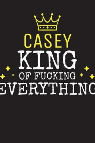 Cover of CASEY - King Of Fucking Everything