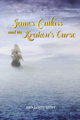 Cover of James Cutlass and the Kraken's Curse