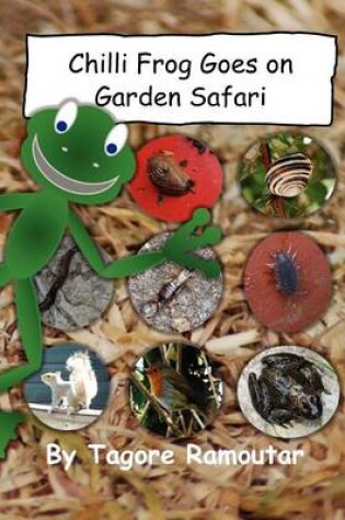 Cover of Chilli Frog Goes on Garden Safari