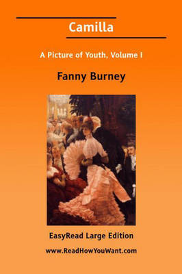 Book cover for Camilla A Picture of Youth, Volume I [EasyRead Large Edition]