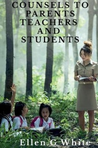 Cover of Counsels to Parents, Teachers, and Students