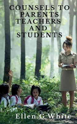 Book cover for Counsels to Parents, Teachers, and Students