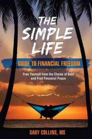 Cover of The Simple Life Guide to Financial Freedom