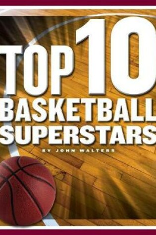 Cover of Top 10 Basketball Superstars