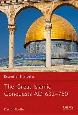 Book cover for The Great Islamic Conquests AD 632-750