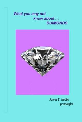 Book cover for What you may not know about diamonds