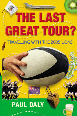 Cover of The Last Great Tour? Travelling with the 2005 Lions