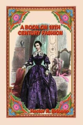 Cover of A Book on 19th Century Fashion