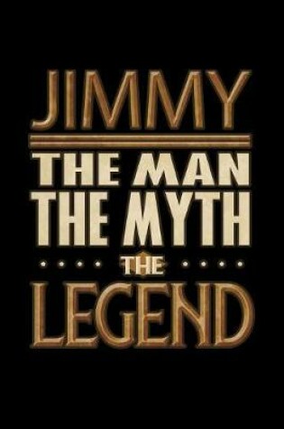 Cover of Jimmy The Man The Myth The Legend