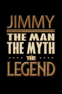 Book cover for Jimmy The Man The Myth The Legend