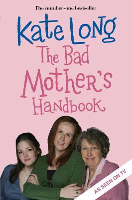Book cover for The Bad Mother's Handbook (TV tie-in)