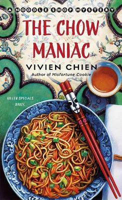 Book cover for The Chow Maniac: A Noodle Shop Mystery