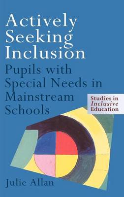 Book cover for Actively Seeking Inclusion: Pupils with Special Needs in Mainstream Schools