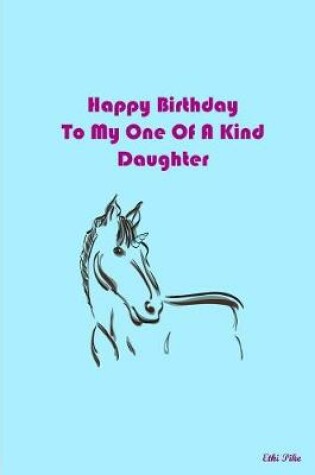 Cover of Happy Birthday To My One Of A Kind Daughter