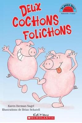 Cover of Je Peux Lire! Niveau 2: Deux Cochons Folichons