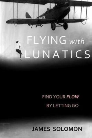 Cover of Flying With Lunatics