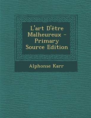 Book cover for L'Art D'Etre Malheureux