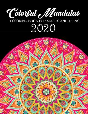 Book cover for Colorful Mandalas Coloring Book For Adults And Teens 2020