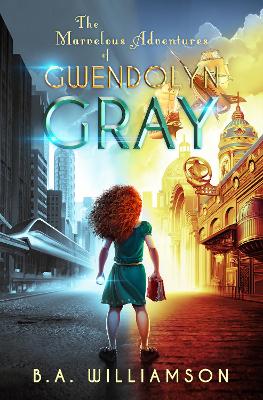Book cover for Marvelous Adventures of Gwendolyn Gray