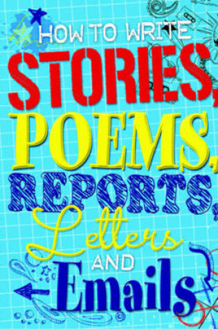 Cover of How to Write Stories, Poems, Reports, Letters and Email