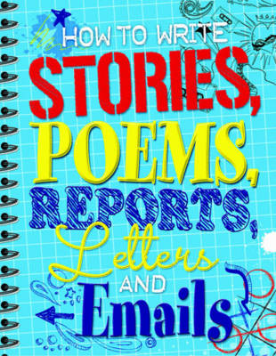 Book cover for How to Write Stories, Poems, Reports, Letters and Email