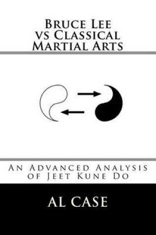 Cover of Bruce Lee Vs Classical Martial Arts