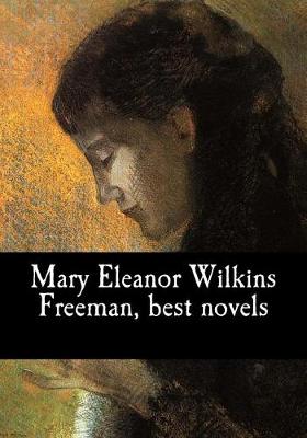 Book cover for Mary Eleanor Wilkins Freeman, best novels