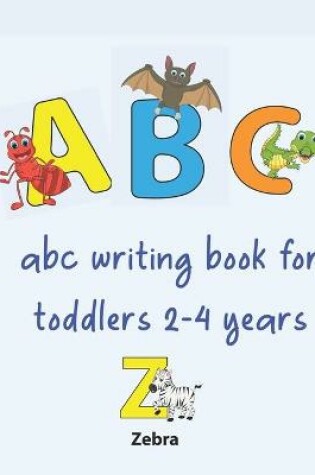 Cover of ABC Writing Book for Toddlers 2-4 years