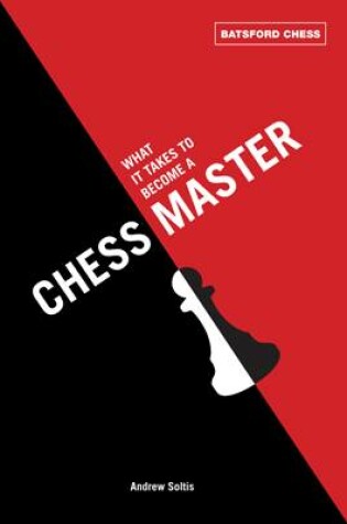 Cover of What It Takes to Become a Chess Master