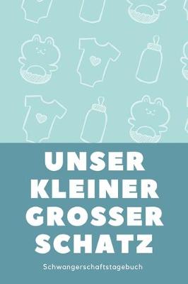 Book cover for Schwangerschaftstagebuch - Unser kleiner grosser Schatz