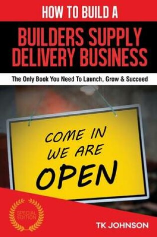 Cover of How to Build a Builders Supply Delivery Business (Special Edition)