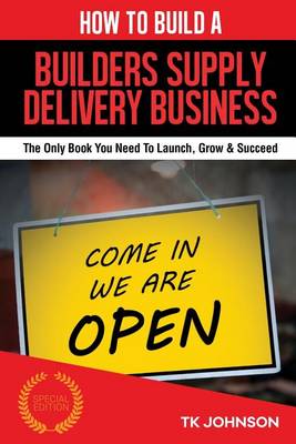 Cover of How to Build a Builders Supply Delivery Business (Special Edition)